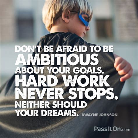 Dont Be Afraid To Be Ambitious About Your Goals Hard Work Never