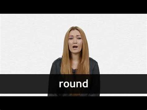 ROUND definition and meaning | Collins English Dictionary