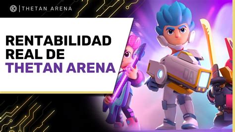 La Rentabilidad Real De Thetan Arena An Lisis Y Opini N Youtube