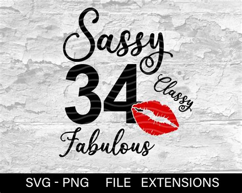 Sassy Classy Fabulous 34 Thirty Four 34th And Fabulous Svg Etsy