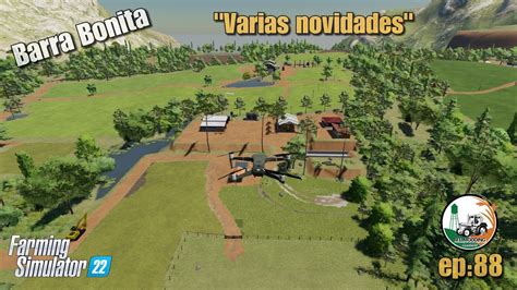 Série Barra Bonita para EP 88 Várias novidades Farming Simulator 22