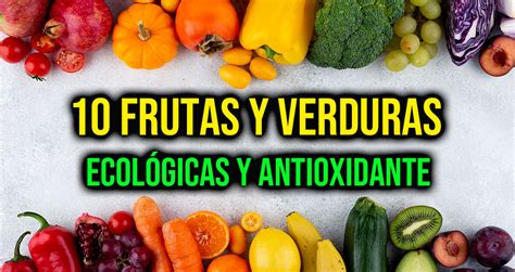 10 Frutas Y Verduras Ecológicas Y Antioxidantes Diabetes Con Amor