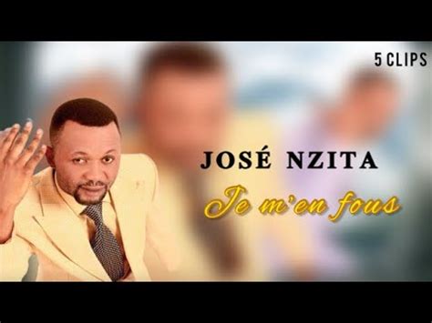 Jos Nzita Je M En Fous Clips Dvd Youtube