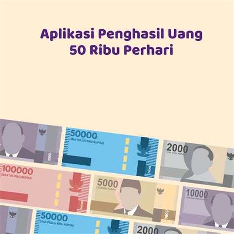 Aplikasi Penghasil Uang 50 Ribu Perhari Tanpa Undang Teman