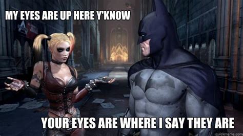 Perverted Batman My Eyes Are Up Here Know Your Meme