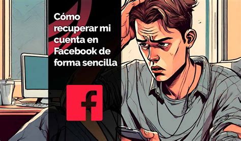 Cómo recuperar mi cuenta en Facebook de forma sencilla Blog SEO