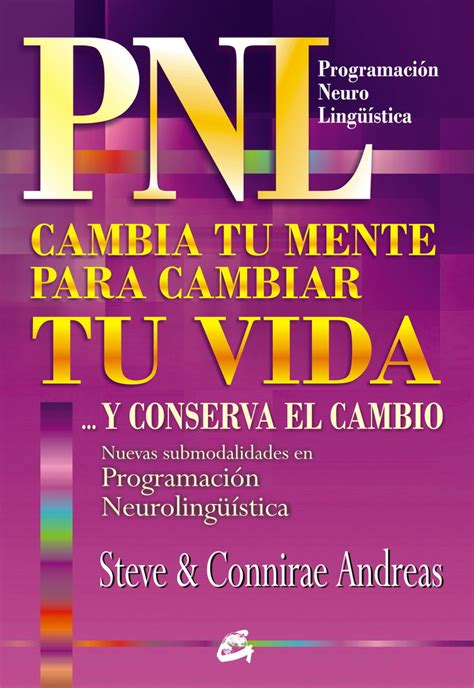 Cambia Tu Mente Para Cambiar Tu Vida Y Conserva El Cambio Editorial