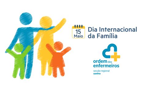 Dia Internacional da Família 15 de Maio Ordem dos Enfermeiros Centro