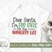 Dear Santa I M Too Cute For The Naughty List Svg Baby Christmas Svg