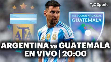 En Vivo 🔴 Argentina Vs Guatemala Amistoso Internacional Se Viene La