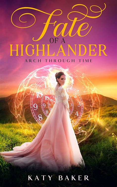 Fate Of A Highlander A Scottish Highland Romance Arch Through Time