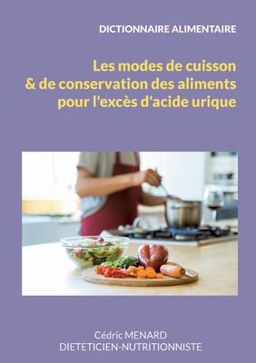 Dictionnaire Des Modes De Cuisson Et De Conservation Des Aliments Pour