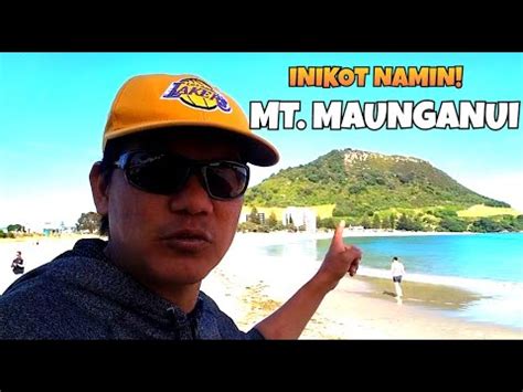 INIKOT NAMIN ANG MT MAUNGANUI TAURANGA NEW ZEALAND YouTube