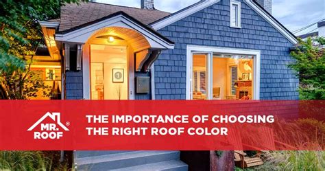 The Importance Of Choosing The Right Roof Color Mr Roof