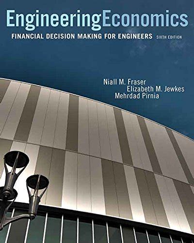 Engineering Economics Financial Decision Making For Engineers 2