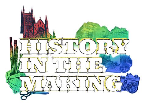 History in the Making - Worcestershire Archive & Archaeology Service