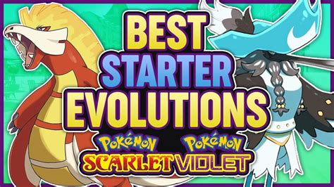 Best Starter Final Evolutions For Pokemon Scarlet And Violet Youtube