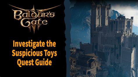 Baldurs Gate 3 Investigate The Suspicious Toys Quest Guide Youtube