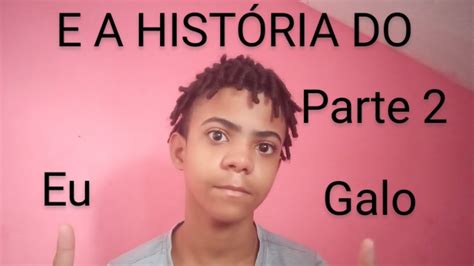 Eu E O Galo Do Meu Vizinho Parte 2 YouTube