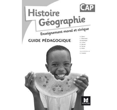 Histoire G Ographie Emc Cap D Guide P Dagogique Broch