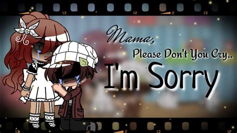 Mama Please Dont You Cry Im Sorry Meme But Different Youtube