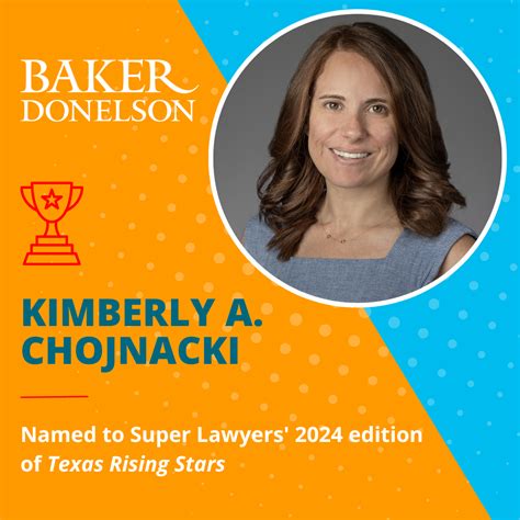 Kimberly A Chojnacki Of Baker Donelson Named To 2024 Edition Of Texas