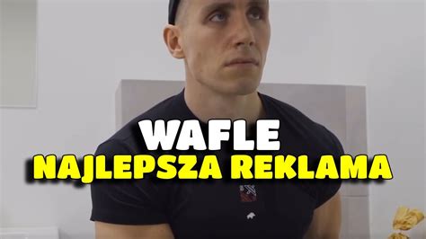 Najlepsza Reklama Wafli Wkdzik Youtube