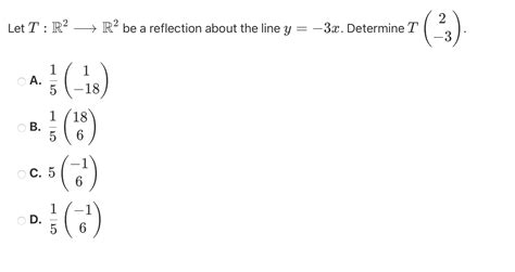 Solved Let T R2 R2 Be A Reflection About The Line Y −3x