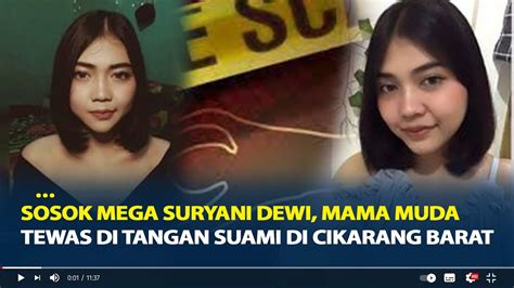 Dikenal Baik Dan Periang Sosok Mega Suryani Dewi Mama Muda Tewas Di