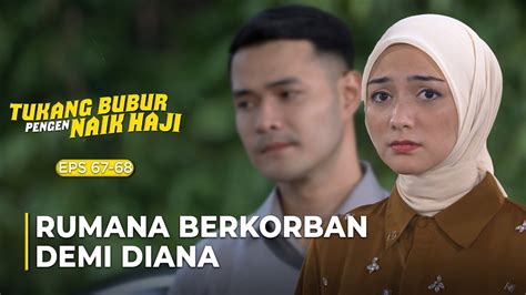 HAIKAL KETERLALUAN Rumana Berkorban Demi Diana TUKANG BUBUR PENGEN