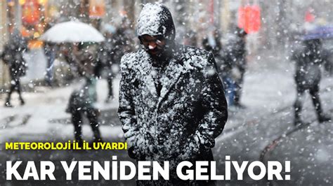 Meteoroloji Il Il Duyurdu Kar Yeniden Geliyor