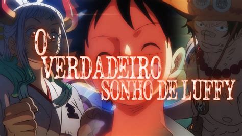 One Piece O Verdadeiro Sonho De Luffy Youtube