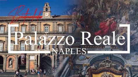 Napoli Palazzo Reale Royal Palace Of Naples Walkthrough Youtube