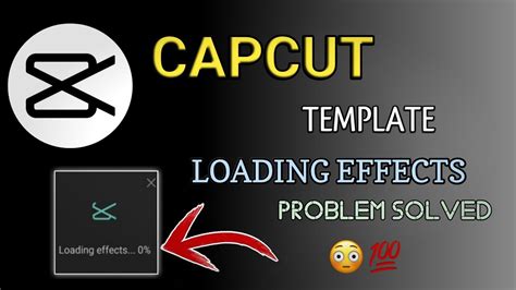 Capcut Loading Effect Problem Capcut Template Not Showing