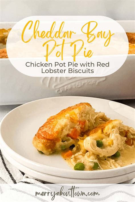 Cheddar Bay Biscuit Pot Pie Chicken Pot Pie With Red Lobster Biscuits