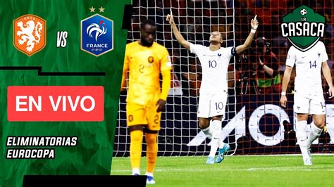 PAÍSES BAJOS vs FRANCIA EN VIVO ELIMINATORIAS rumbo a la EURO 2024