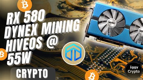 RX 580 Dynex Mining HiveOS 55w YouTube