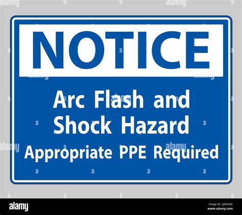 Notice Sign Arc Flash And Shock Hazard Appropriate PPE Required Stock