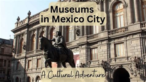 Top 10 Museums in Mexico City: A Cultural Adventure | InfoVacay