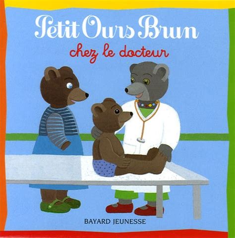 Petit Ours Brun chez le docteur Danièle Bour Decitre 9782747020428