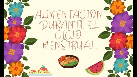 Alimentación Durante El Ciclo Menstrual 🥙 😋 Youtube