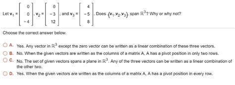 Let V1 V2 And V3 Be Vectors In R3 Does V1 V2 V3 Span R3 Why Or Why Not Choose The Correct