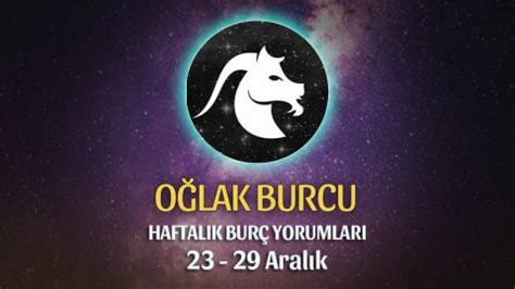 Oglak Burcu Haftalik Burc Yorumu 23 29 Aralik