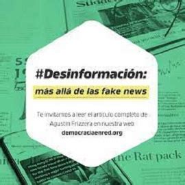 La Desinformaci N Es El Vocabulario De Una Cultura Que Ha Perdido La