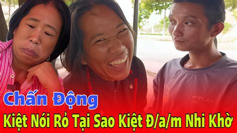 Chấn Động Đã Gặp Nhi Khờ Với Kiệt Nói Rõ Vụ Kiệt Đ a m Nhi Mai 24 Mũi