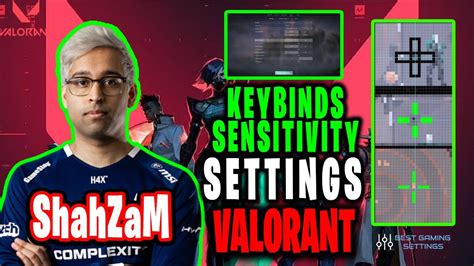 Sentinels Shahzam Valorant Settings Sensitivity Keybinds Crosshair And