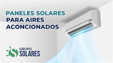 Cuántos paneles solares necesito para un aire acondicionado YouTube