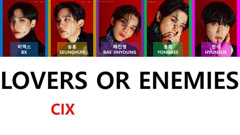 Cix Lovers Or Enemies Han Rom Eng Color Coded Lyrics Youtube