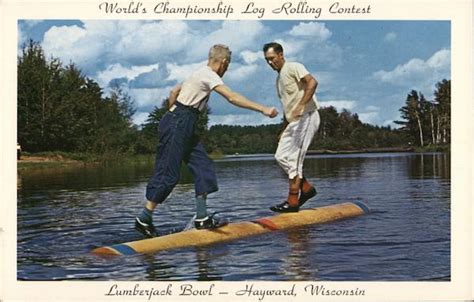 Worlds Championship Log Rolling Contest Lumberjack Bowl Hayward Wi