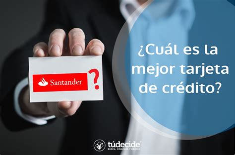 Conoce La Mejor Tarjeta De Crédito Santander Tarjeta De Credito El